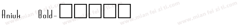 Aniuk Bold字体转换